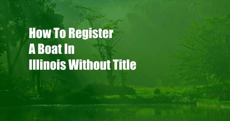 How To Register A Boat In Illinois Without Title