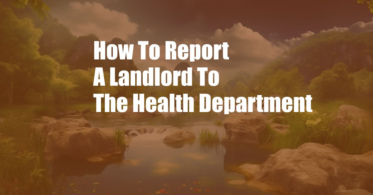 How To Report A Landlord To The Health Department