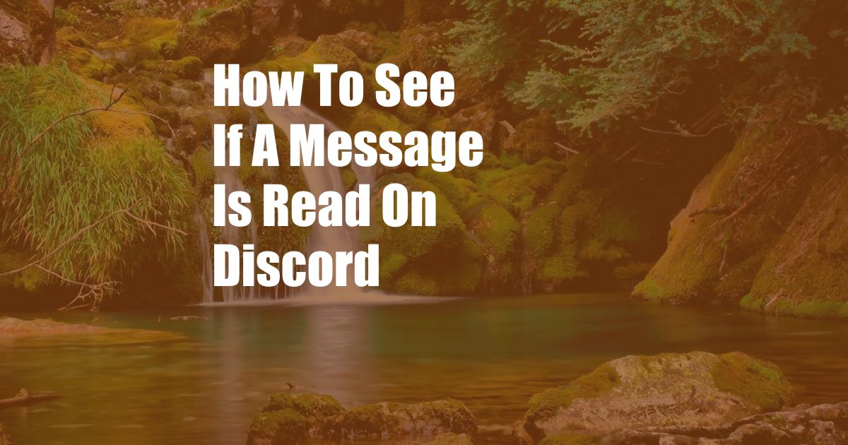 How To See If A Message Is Read On Discord