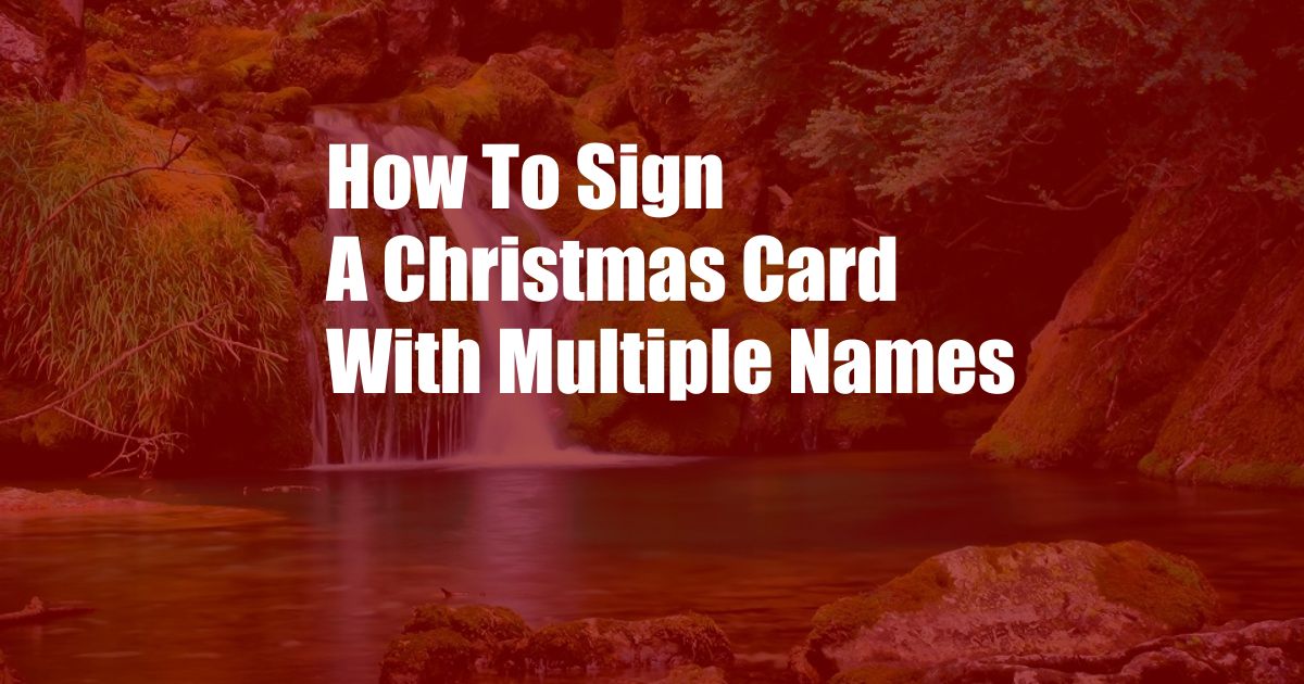 How To Sign A Christmas Card With Multiple Names