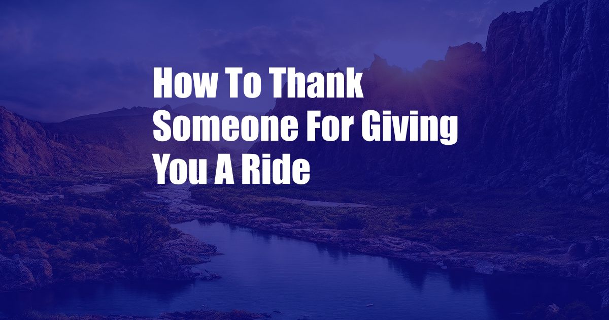 How To Thank Someone For Giving You A Ride