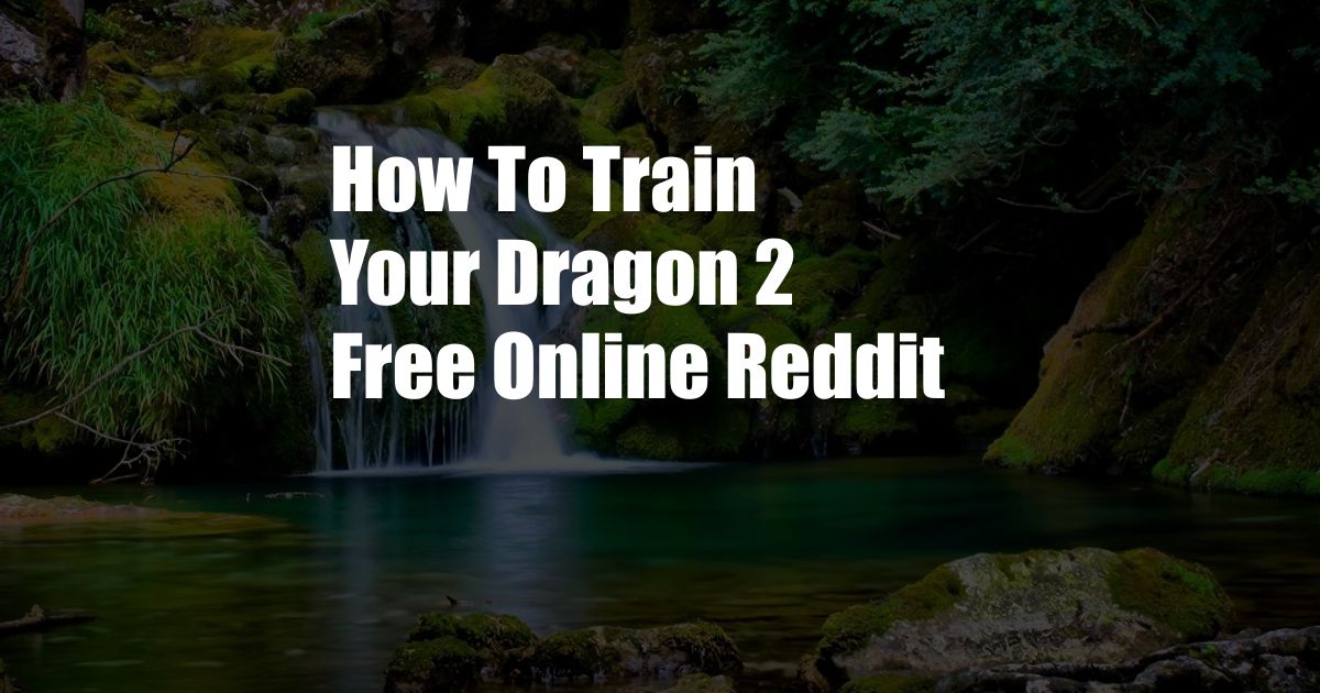 How To Train Your Dragon 2 Free Online Reddit