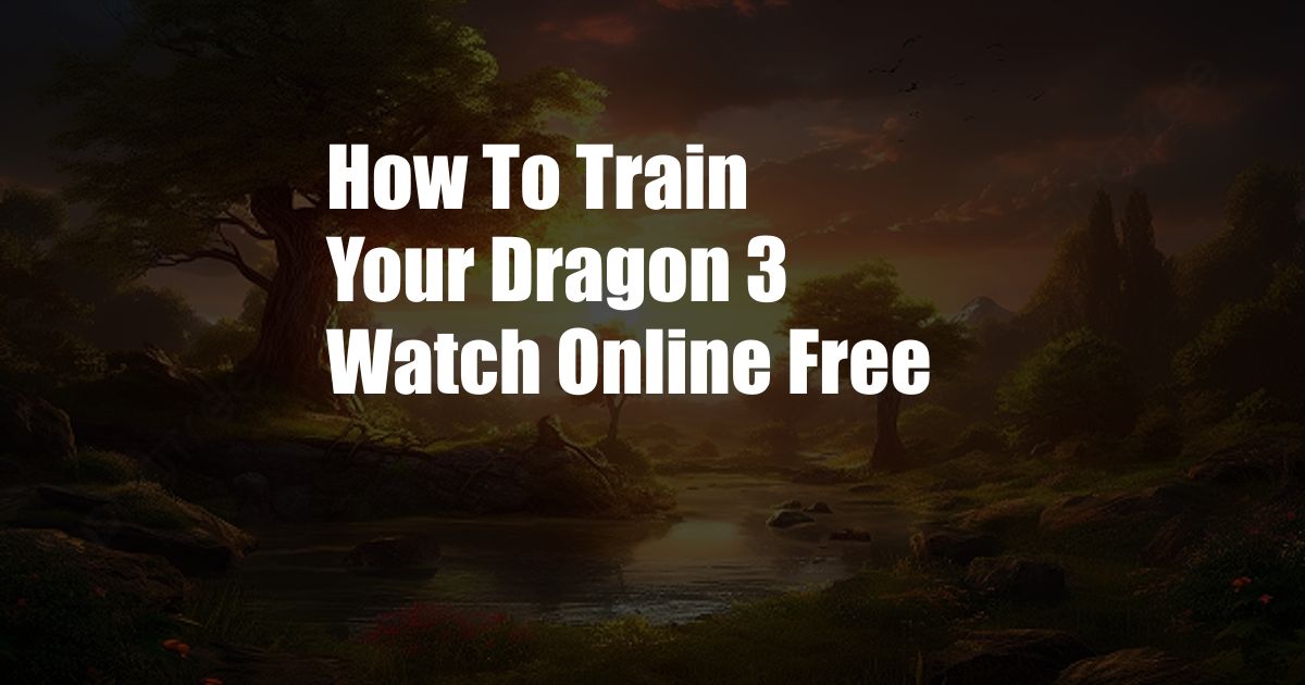 How To Train Your Dragon 3 Watch Online Free