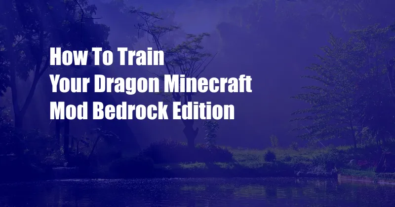 How To Train Your Dragon Minecraft Mod Bedrock Edition