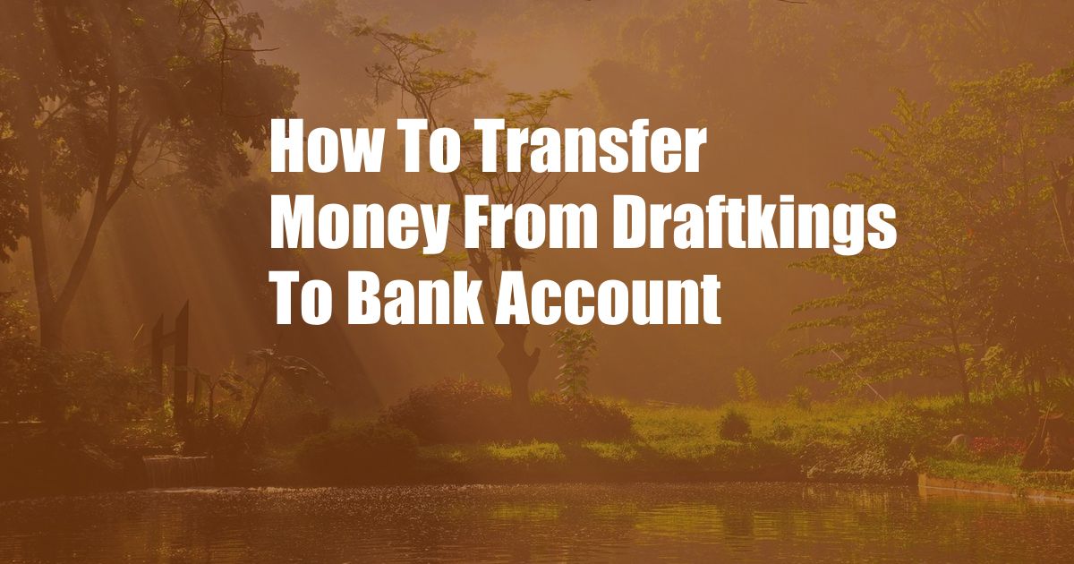 How To Transfer Money From Draftkings To Bank Account