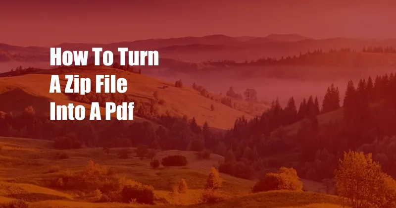 How To Turn A Zip File Into A Pdf