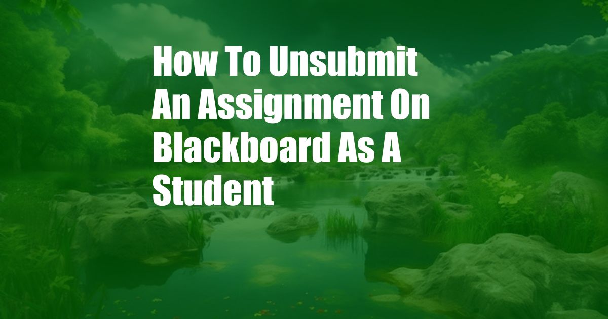 How To Unsubmit An Assignment On Blackboard As A Student