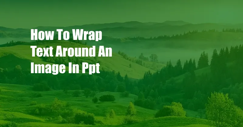 How To Wrap Text Around An Image In Ppt