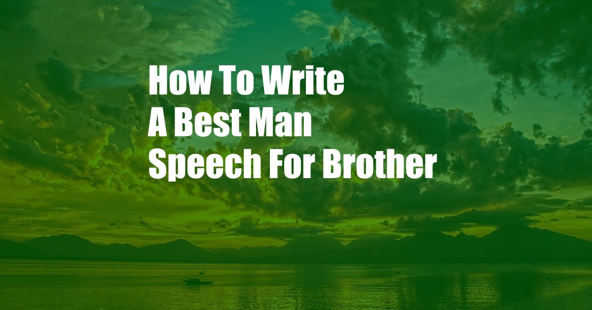 How To Write A Best Man Speech For Brother