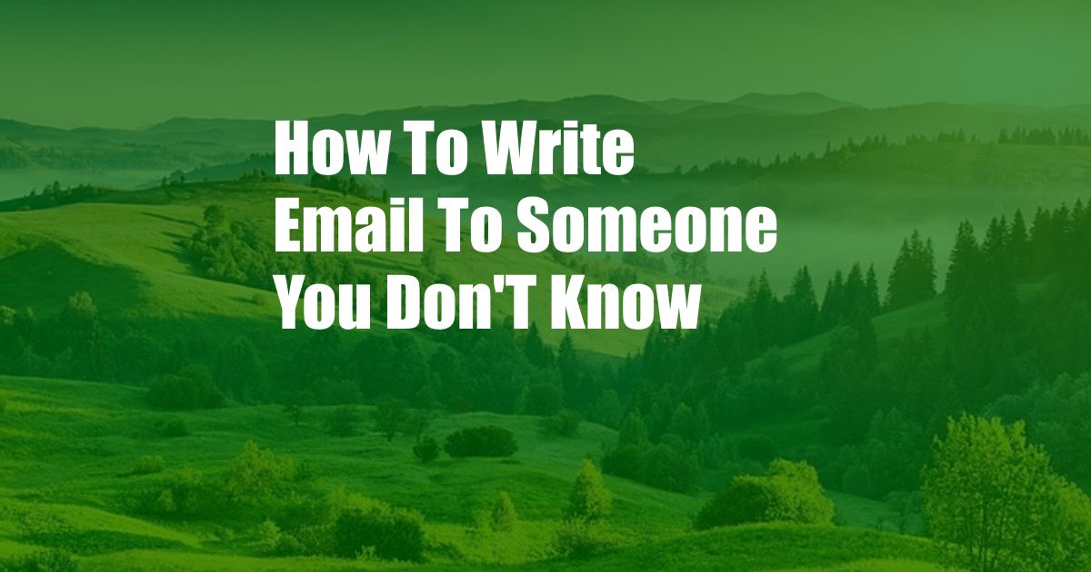 How To Write Email To Someone You Don'T Know