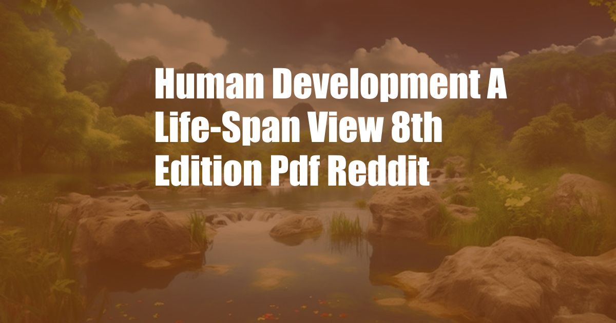 Human Development A Life-Span View 8th Edition Pdf Reddit