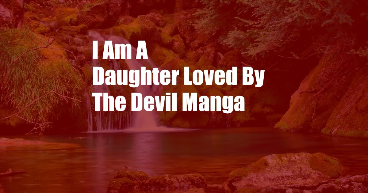 I Am A Daughter Loved By The Devil Manga