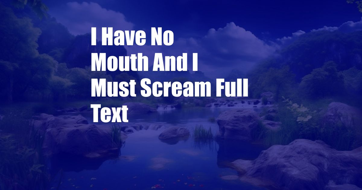 I Have No Mouth And I Must Scream Full Text