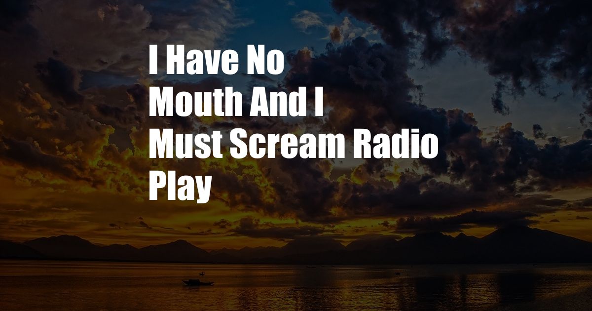 I Have No Mouth And I Must Scream Radio Play