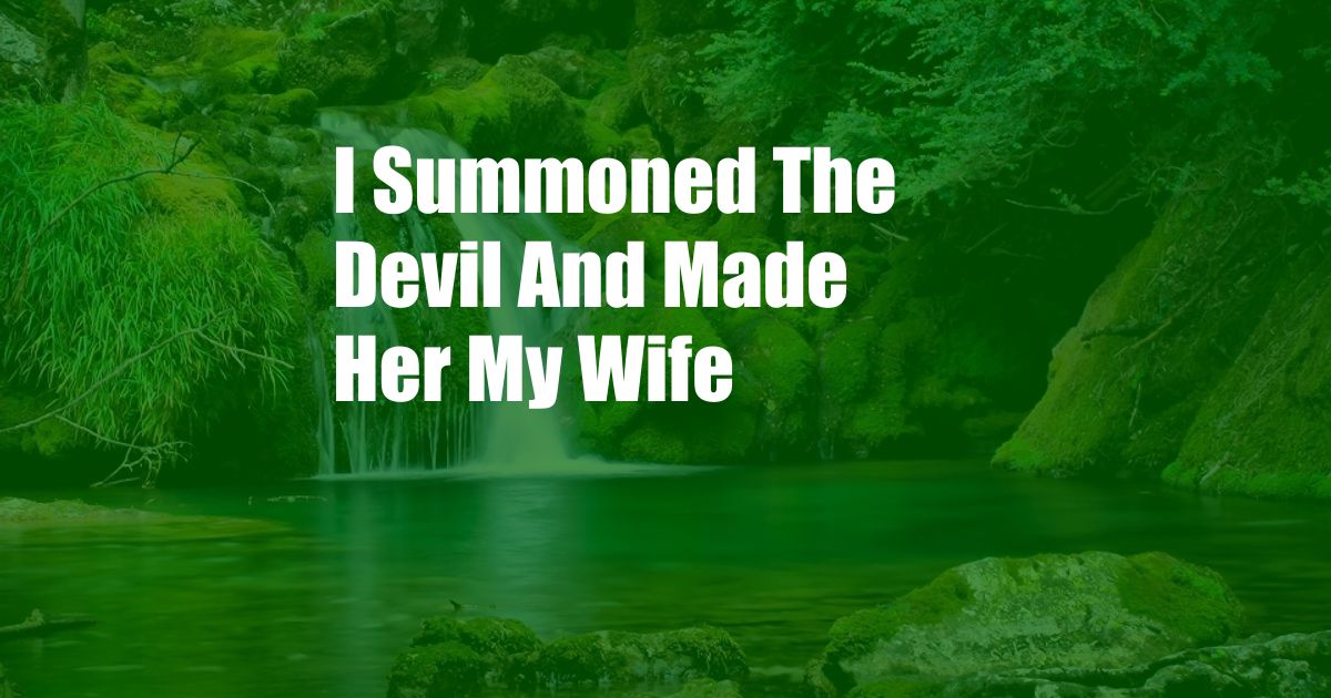 I Summoned The Devil And Made Her My Wife