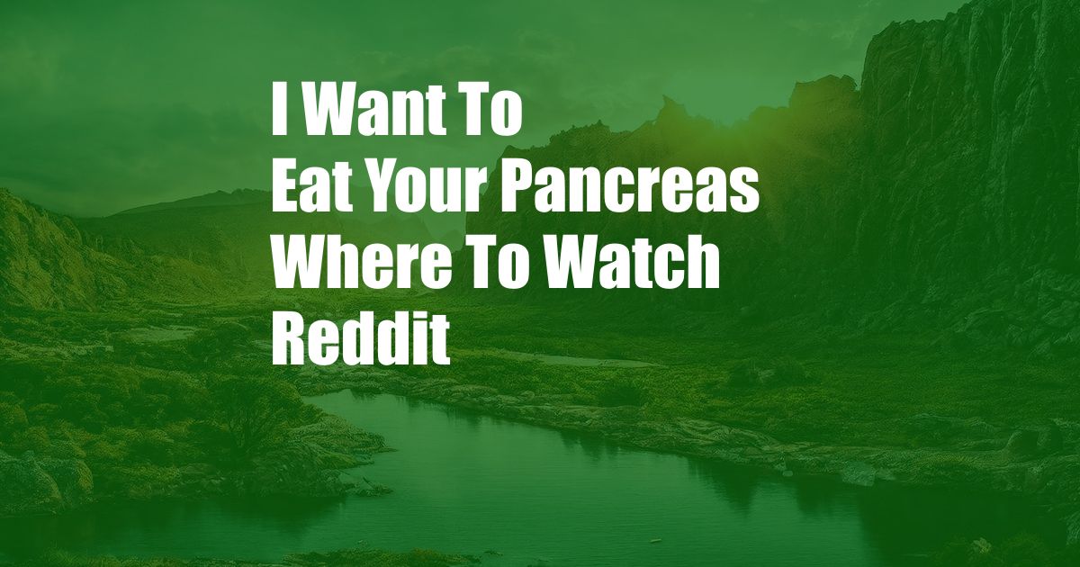 I Want To Eat Your Pancreas Where To Watch Reddit