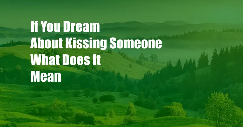 If You Dream About Kissing Someone What Does It Mean