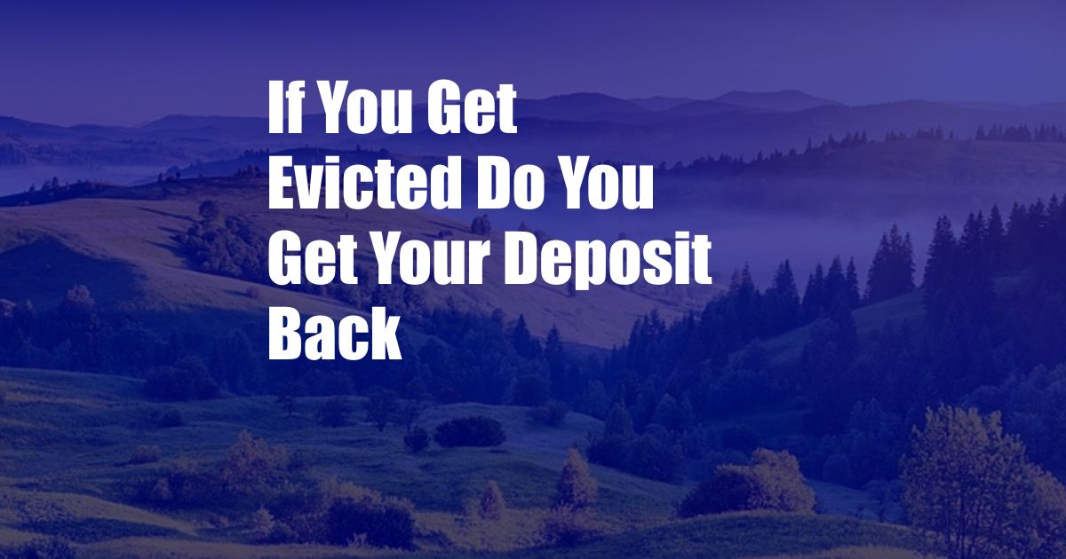 If You Get Evicted Do You Get Your Deposit Back