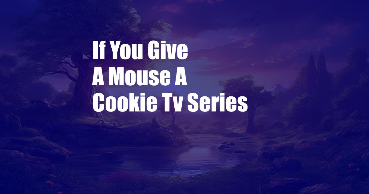 If You Give A Mouse A Cookie Tv Series