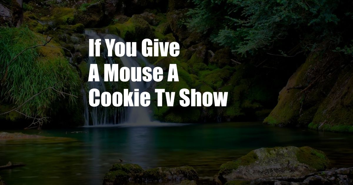 If You Give A Mouse A Cookie Tv Show