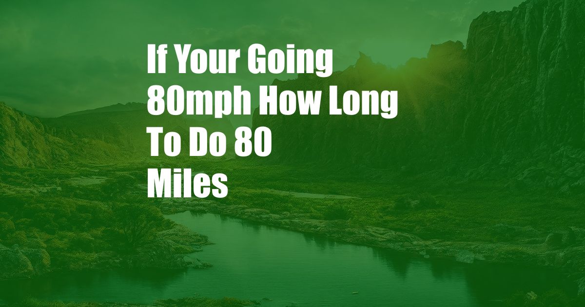 If Your Going 80mph How Long To Do 80 Miles