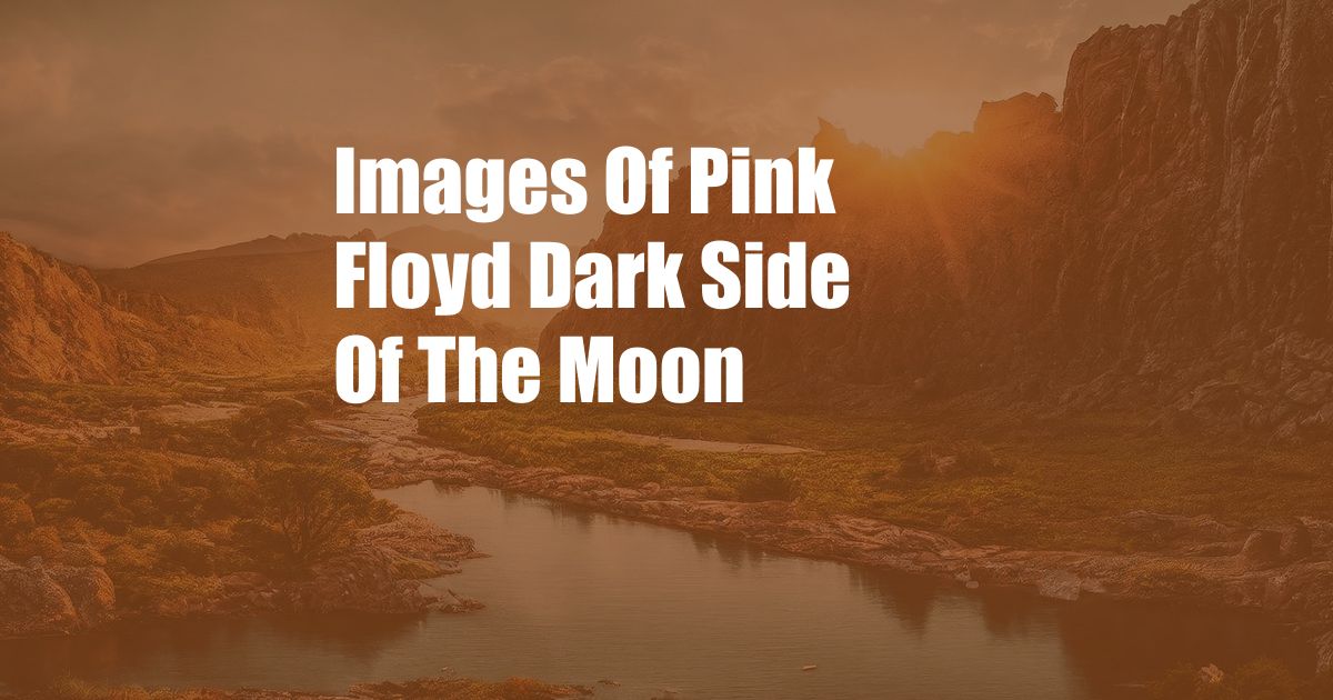 Images Of Pink Floyd Dark Side Of The Moon