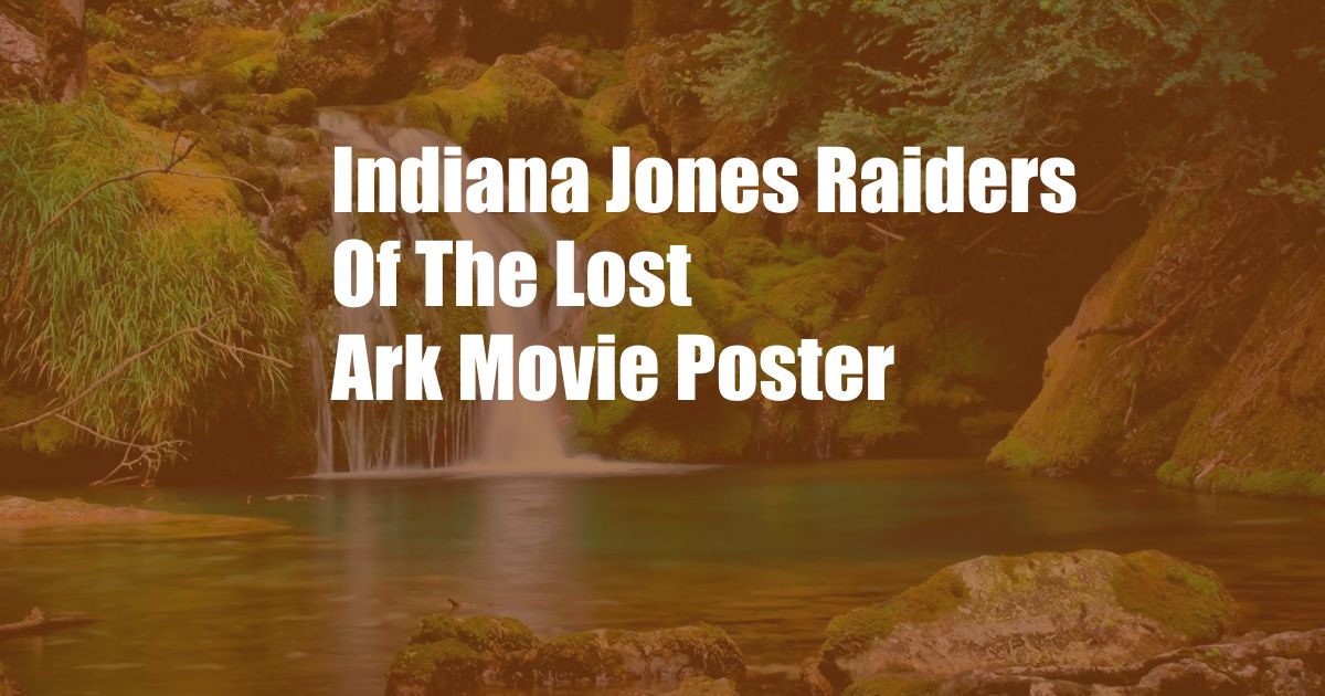 Indiana Jones Raiders Of The Lost Ark Movie Poster