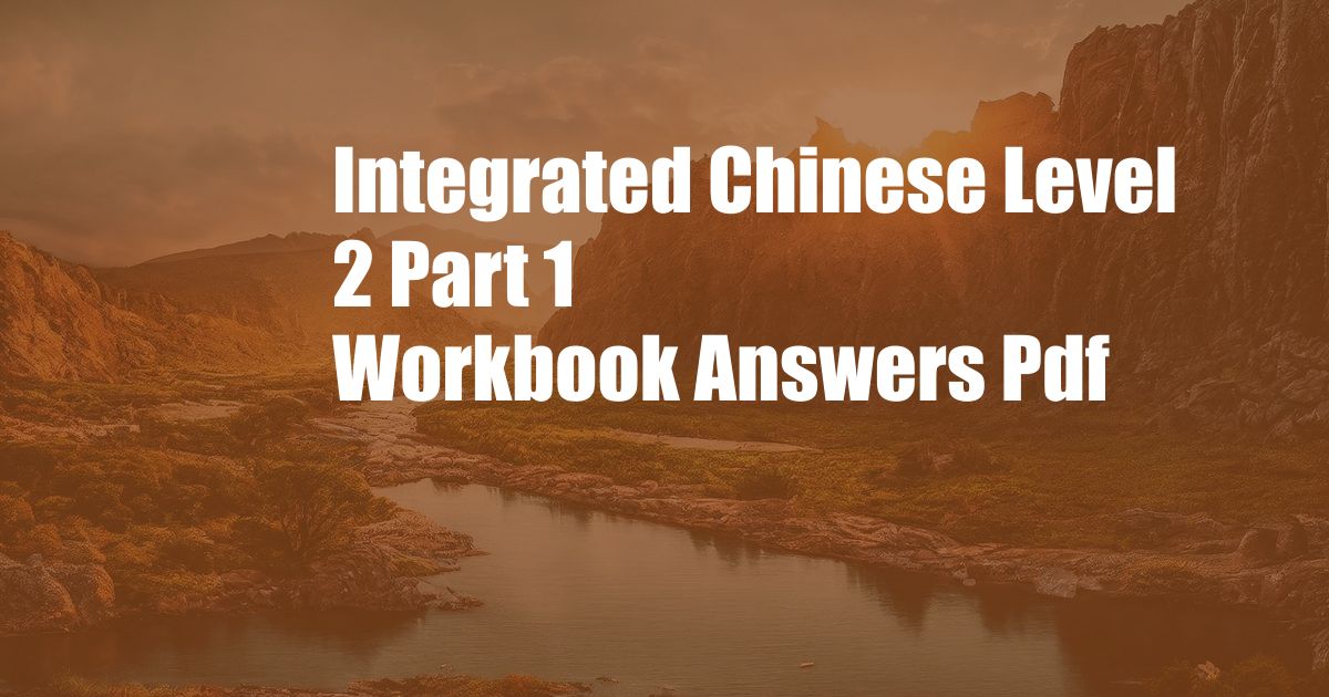 Integrated Chinese Level 2 Part 1 Workbook Answers Pdf