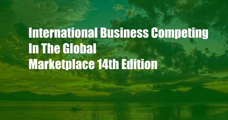 International Business Competing In The Global Marketplace 14th Edition