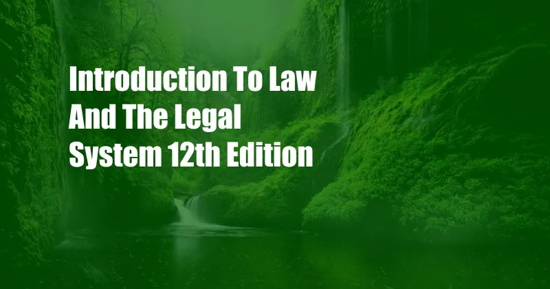 Introduction To Law And The Legal System 12th Edition