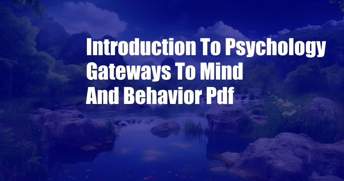 Introduction To Psychology Gateways To Mind And Behavior Pdf