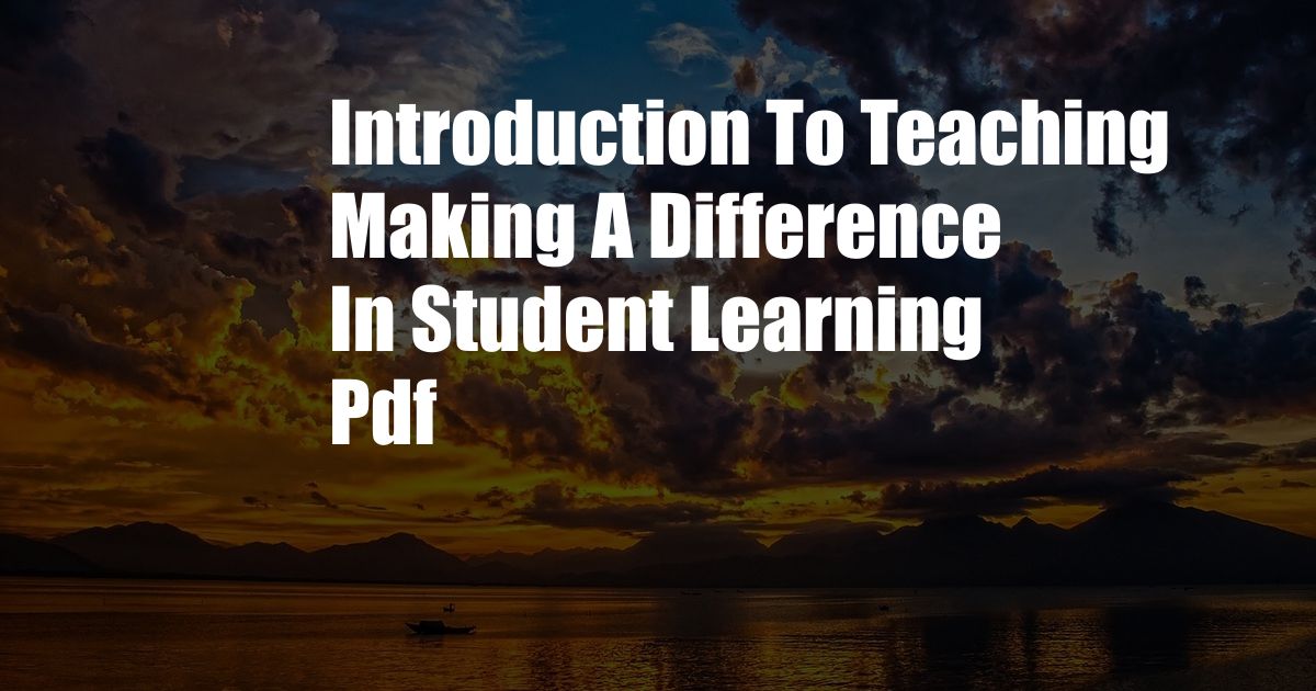 Introduction To Teaching Making A Difference In Student Learning Pdf