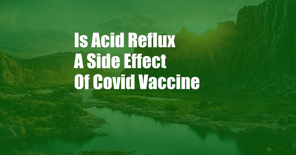 Is Acid Reflux A Side Effect Of Covid Vaccine