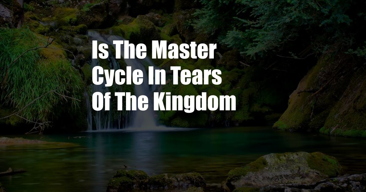 Is The Master Cycle In Tears Of The Kingdom