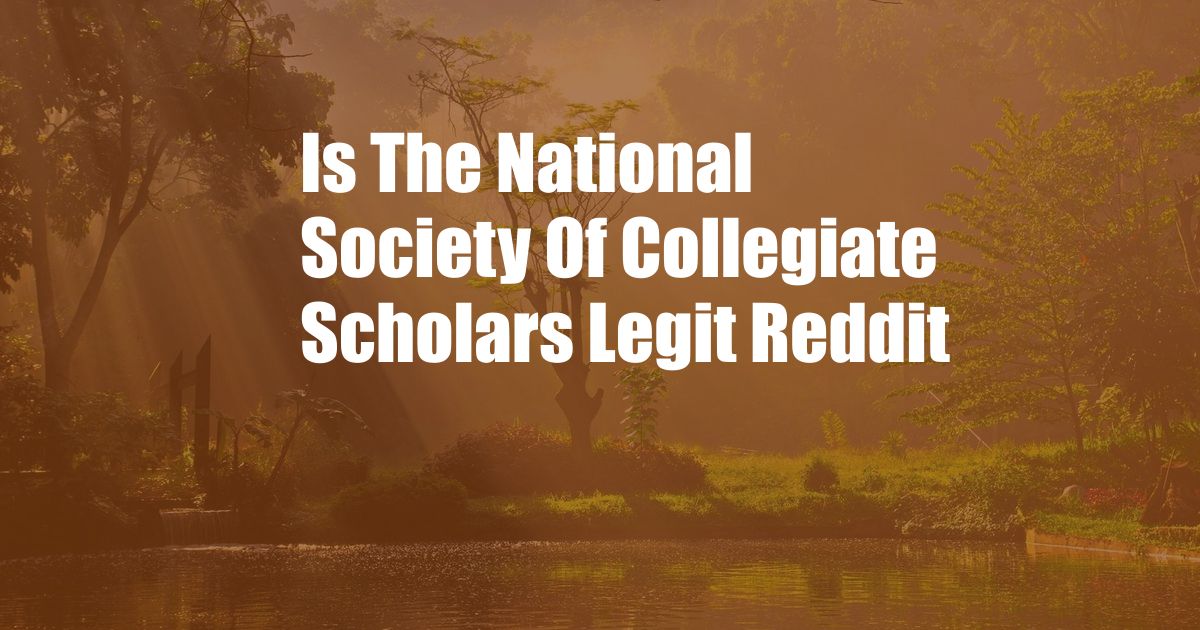 Is The National Society Of Collegiate Scholars Legit Reddit