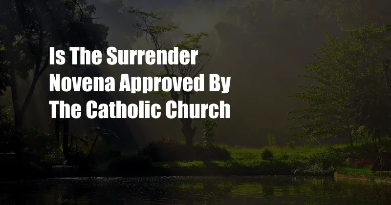 Is The Surrender Novena Approved By The Catholic Church