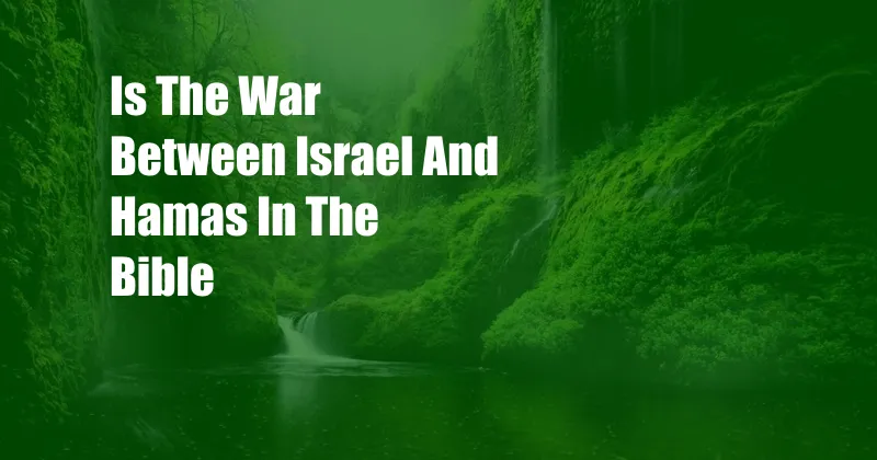 Is The War Between Israel And Hamas In The Bible