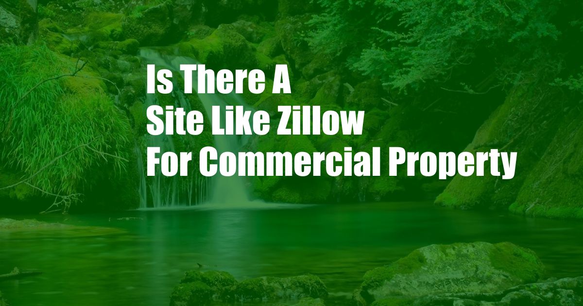 Is There A Site Like Zillow For Commercial Property