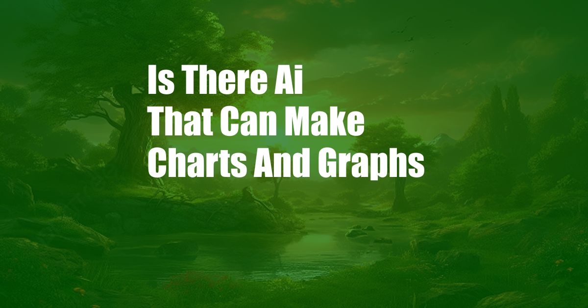 Is There Ai That Can Make Charts And Graphs