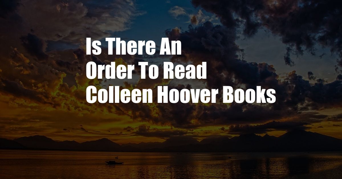 Is There An Order To Read Colleen Hoover Books