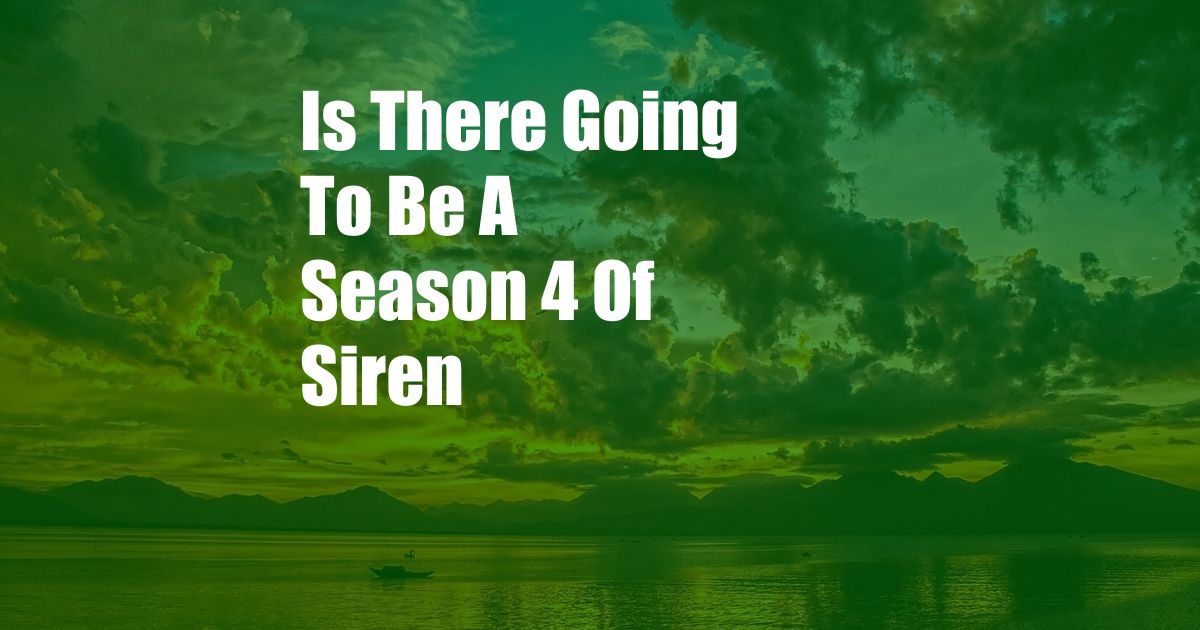 Is There Going To Be A Season 4 Of Siren