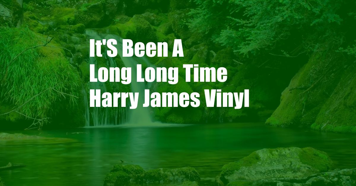 It'S Been A Long Long Time Harry James Vinyl