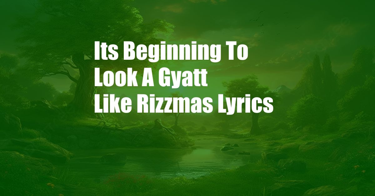 Its Beginning To Look A Gyatt Like Rizzmas Lyrics