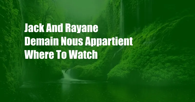 Jack And Rayane Demain Nous Appartient Where To Watch