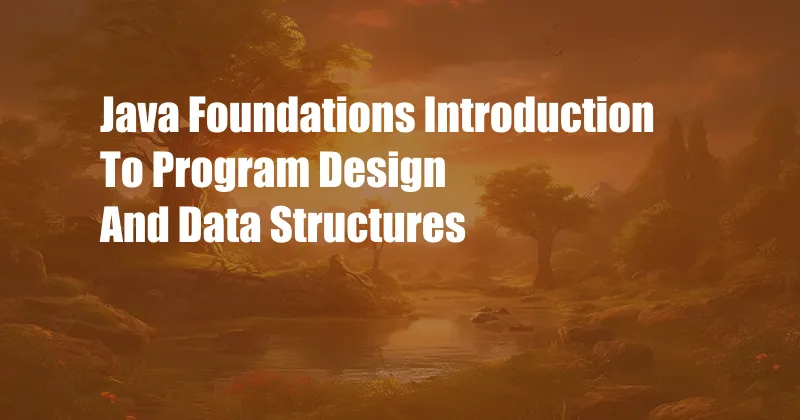 Java Foundations Introduction To Program Design And Data Structures