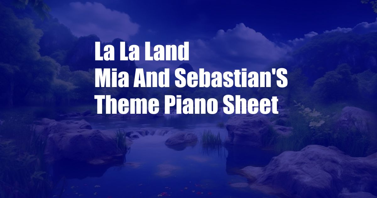 La La Land Mia And Sebastian'S Theme Piano Sheet