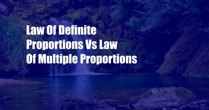 Law Of Definite Proportions Vs Law Of Multiple Proportions