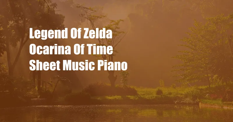 Legend Of Zelda Ocarina Of Time Sheet Music Piano