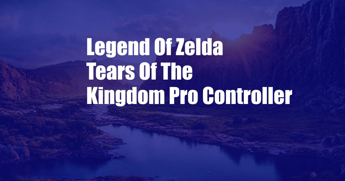 Legend Of Zelda Tears Of The Kingdom Pro Controller