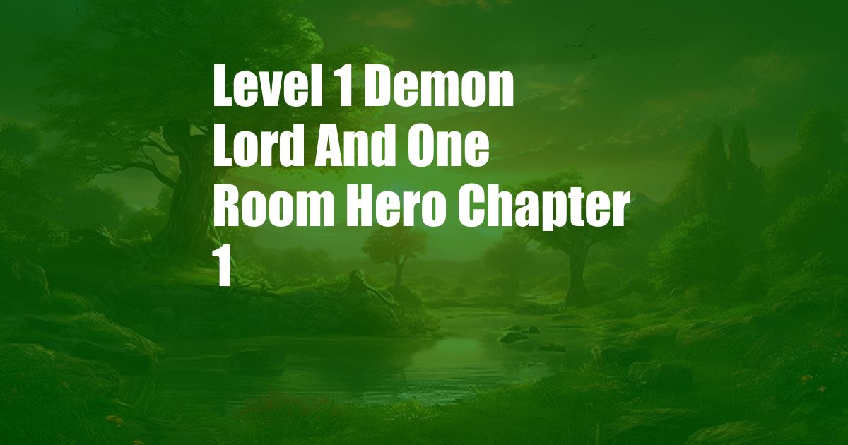 Level 1 Demon Lord And One Room Hero Chapter 1